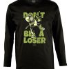 Friking Loser Dance - 75 | Camisetas Manga Larga Hombre