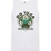 Friking Do Yoga You Must - D 93 | Camisetas De Tirantes