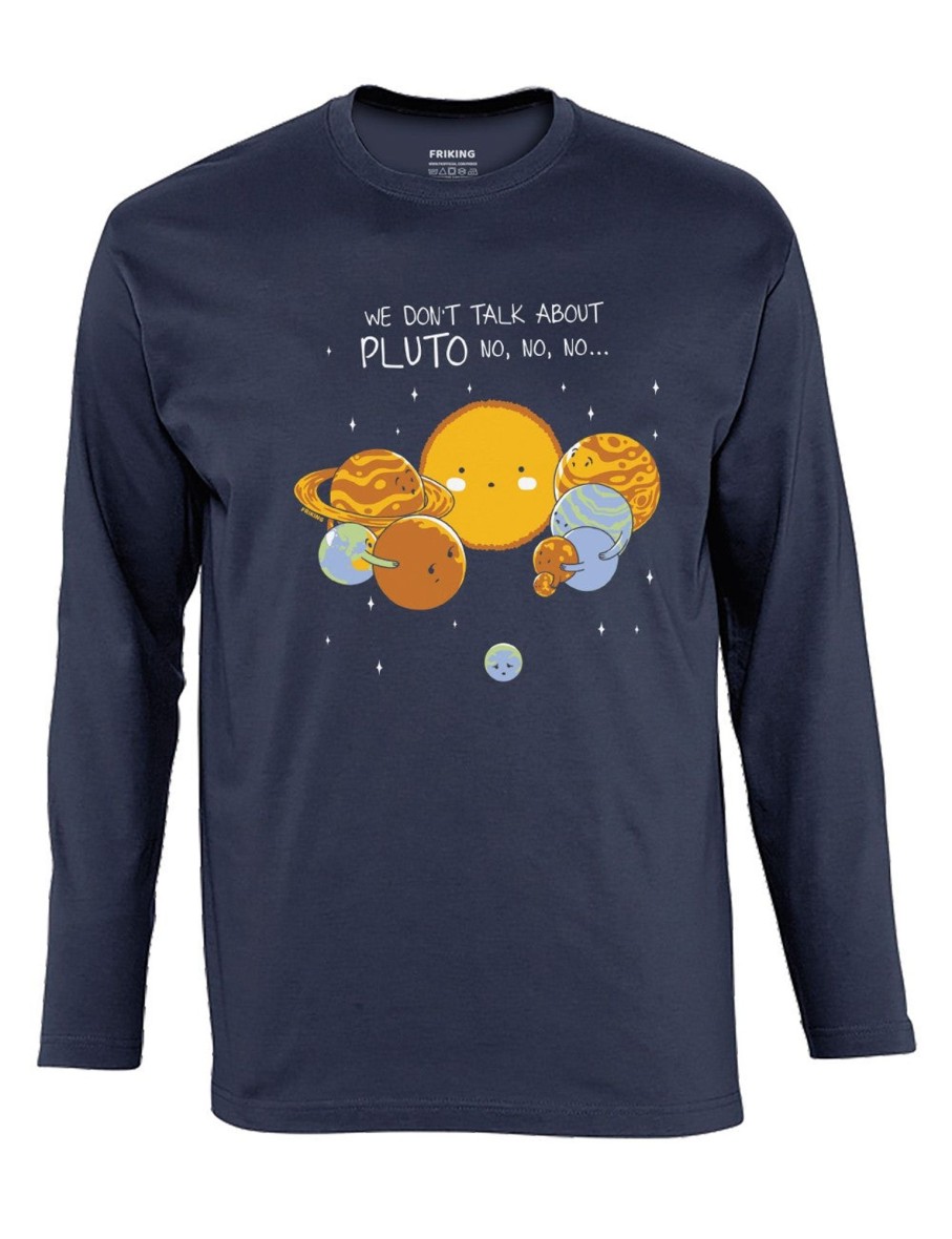 Friking Don´T Talk About Pluto - 586 | Camisetas Manga Larga Hombre