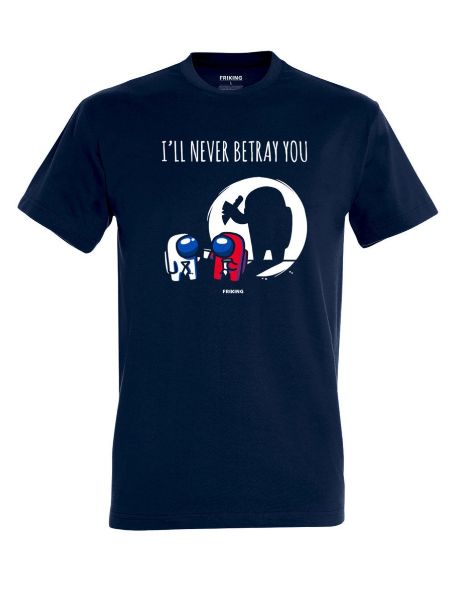 Friking I´Ll Never Betray You | Camisetas Tallas Grandes