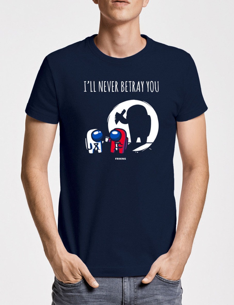 Friking I´Ll Never Betray You | Camisetas Tallas Grandes