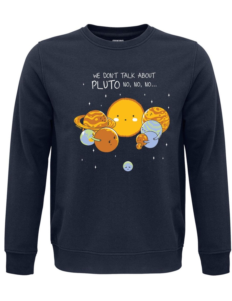 Friking Don´T Talk About Pluto - 586 | Sudaderas Sin Capucha Uni