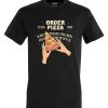 Friking Order Pizza | Camisetas Tallas Grandes