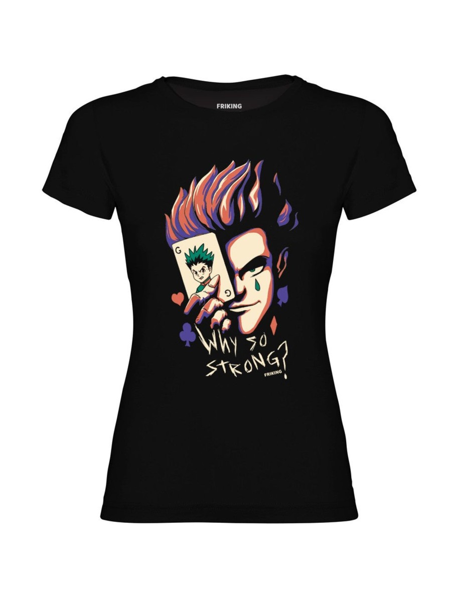 Friking Why So Strong? - 173 | Camisetas Mujer