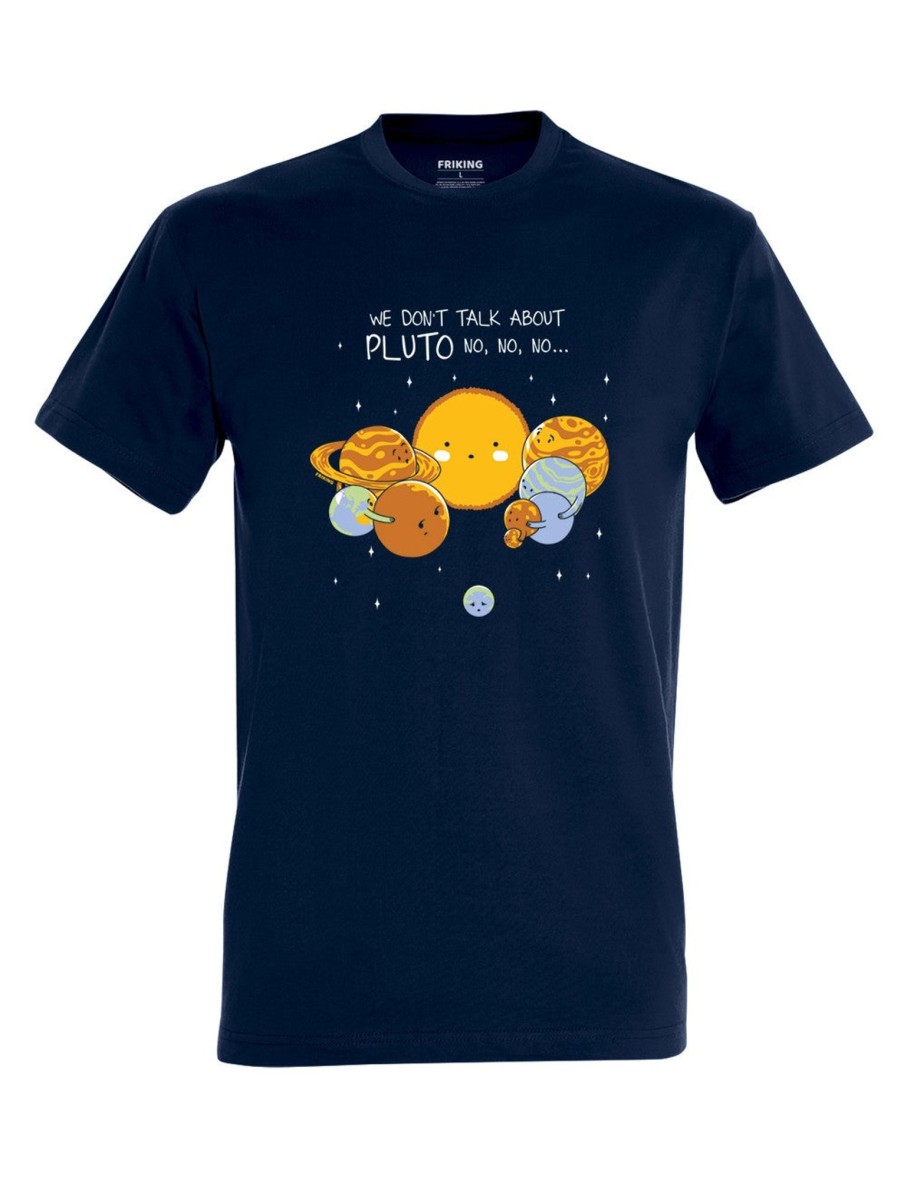 Friking Don´T Talk About Pluto - 586 | Camisetas Hombre