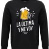 Friking La Ultima Y Me Voy - 342 | Sudaderas Sin Capucha Uni