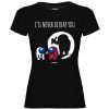 Friking I´Ll Never Betray You - 43 | Camisetas Mujer