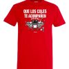 Friking Que Los Goles Te Acompanen - 204 | Camisetas Hombre