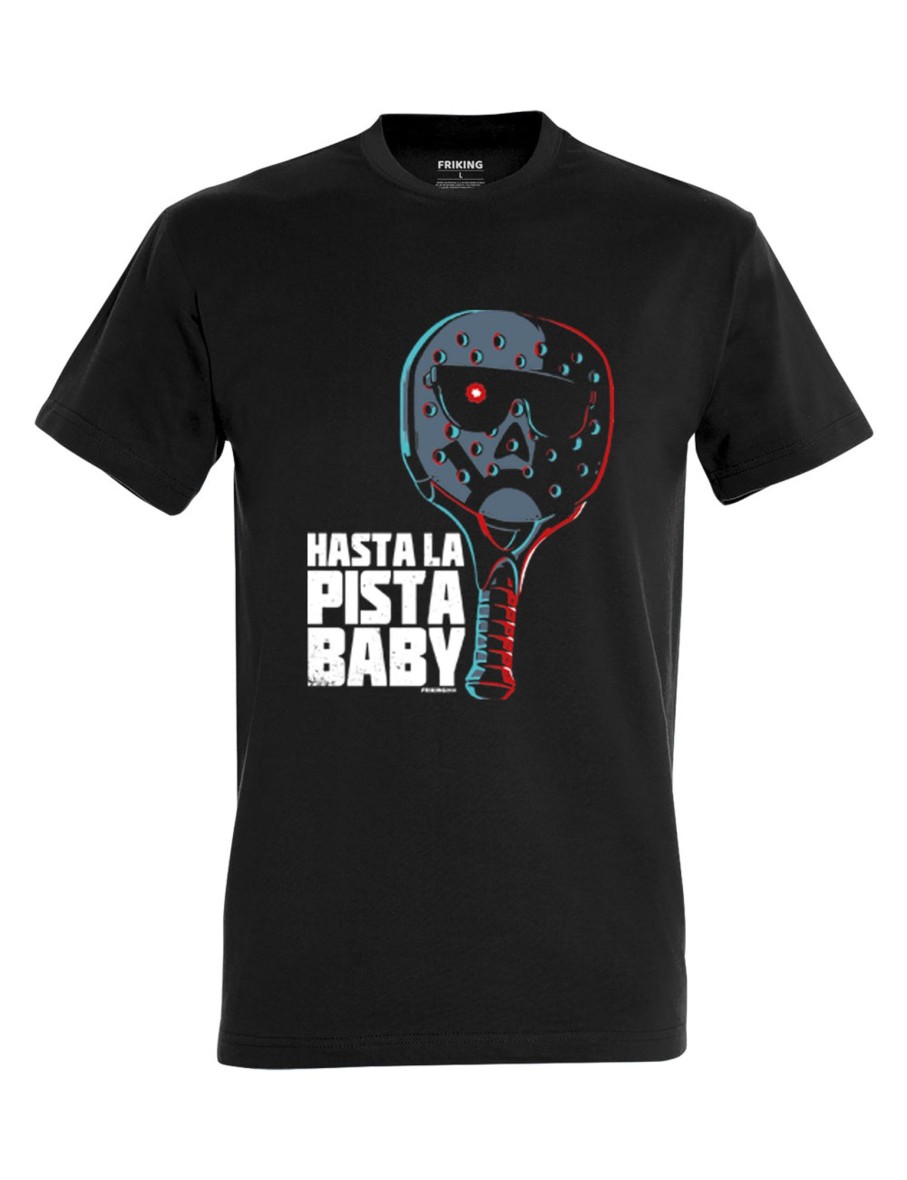 Friking Hasta La Pista Baby - 297A | Camisetas Hombre