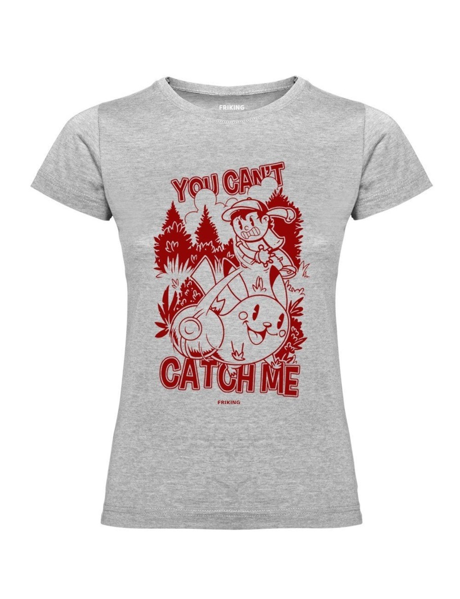 Friking Catch Me - 409 | Camisetas Mujer