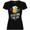 Friking La Ultima Y Me Voy - 342 | Camisetas Mujer