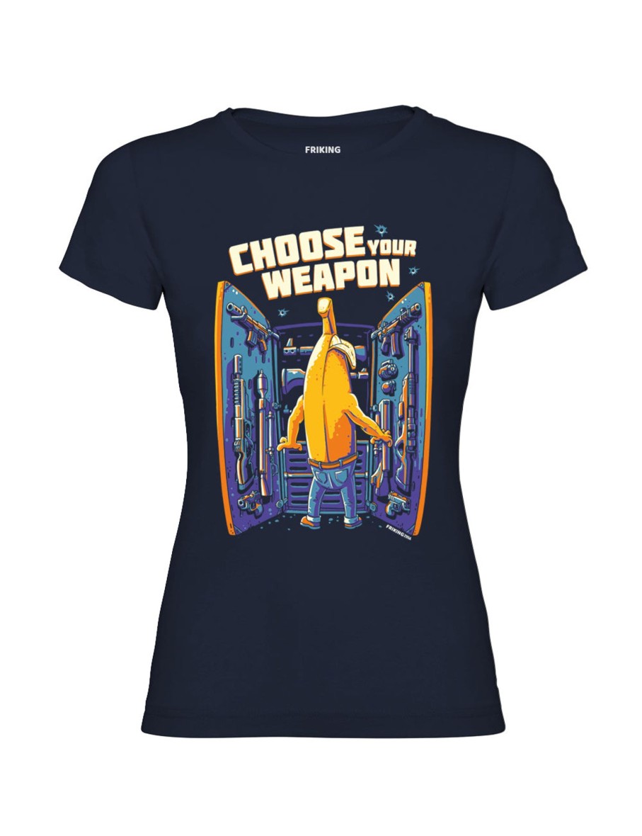 Friking Choose Your Weapon - 299A | Camisetas Mujer