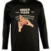 Friking Order Pizza - 443 | Camisetas Manga Larga Hombre