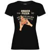 Friking Order Pizza - 443 | Camisetas Mujer