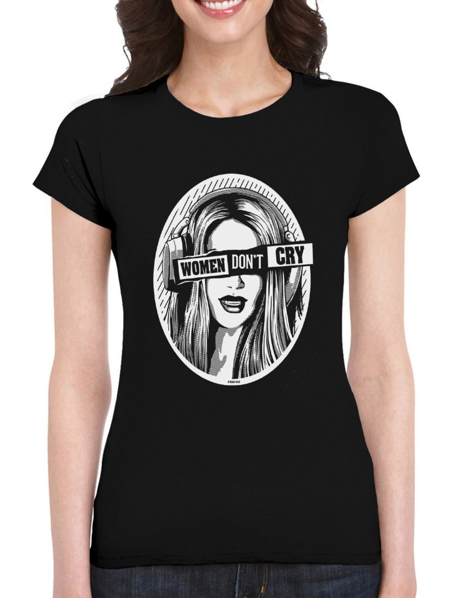 Friking Women Don´T Cry - 589 | Camisetas Mujer